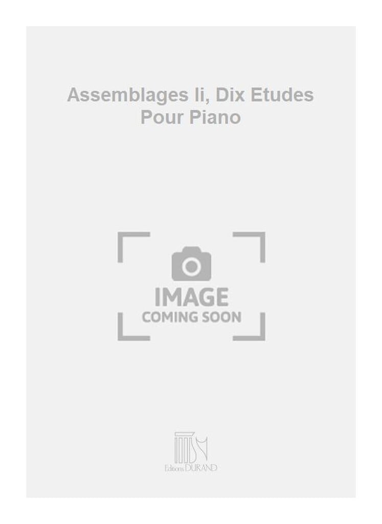 Assemblages Ii, Dix Etudes Pour Piano